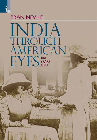 India Through American Eyes: 100 Years Ago