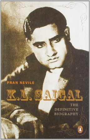 K.L. Saigal – The Definitive Biography